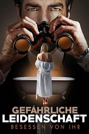 Gefährliche Leidenschaft - Besessen von ihr kinox