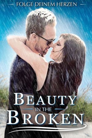 Beauty in the Broken - Folge deinem Herzen kinox