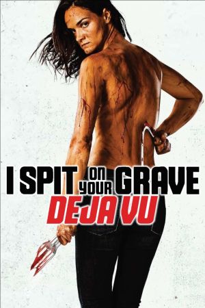 I Spit on Your Grave: Déjà Vu kinox