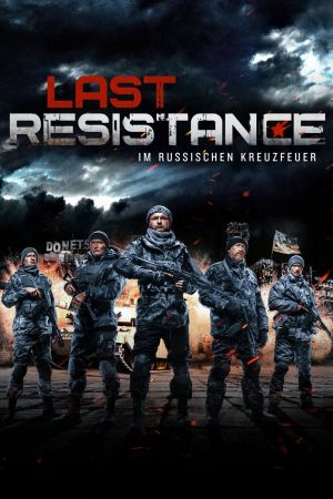 Last Resistance - Im russischen Kreuzfeuer kinox