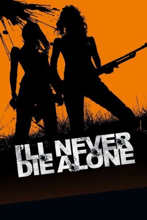 I'll Never Die Alone kinox