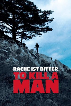 To Kill a Man - Rache ist bitter kinox