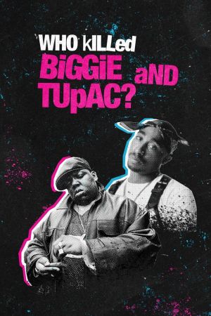 Who Killed Biggie and Tupac?